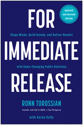 Pour publication immédiate : Façonner les esprits, construire des marques et obtenir des résultats grâce à des relations publiques qui changent la donne - For Immediate Release: Shape Minds, Build Brands, and Deliver Results with Game-Changing Public Relations