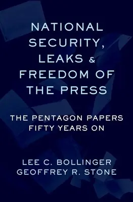 Fuites, sécurité nationale et premier amendement : Les Pentagon Papers cinquante ans après - Leaks, National Security, and the First Amendment: The Pentagon Papers Fifty Years on