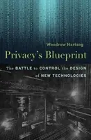 Le plan de la vie privée : La bataille pour contrôler la conception des nouvelles technologies - Privacy's Blueprint: The Battle to Control the Design of New Technologies
