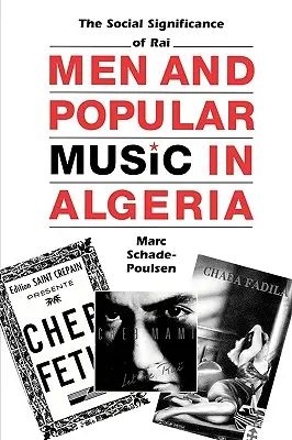 Les hommes et la musique populaire en Algérie : La signification sociale du raï - Men and Popular Music in Algeria: The Social Significance of Rai