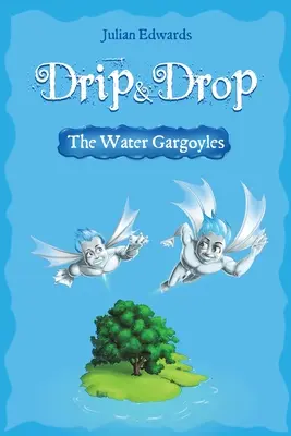 Goutte à goutte - Les Gargouilles d'eau - Drip & Drop - The Water Gargoyles