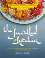 The Jewelled Kitchen : Une étonnante collection de recettes libanaises, marocaines et persanes - The Jewelled Kitchen: A Stunning Collection of Lebanese, Moroccan, and Persian Recipes