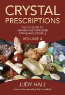 Crystal Prescriptions : Le guide A-Z des cristaux pour l'éveil des chakras et de la kundalini - Crystal Prescriptions: The A-Z Guide to Chakra and Kundalini Awakening Crystals