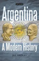 L'Argentine : une histoire moderne - Argentina: A Modern History