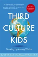 Third Culture Kids 3rd Edition : Grandir entre les mondes - Third Culture Kids 3rd Edition: Growing Up Among Worlds