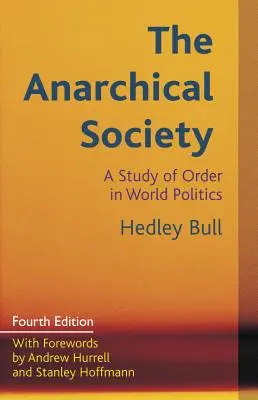 La société anarchique : Une étude de l'ordre dans la politique mondiale - The Anarchical Society: A Study of Order in World Politics