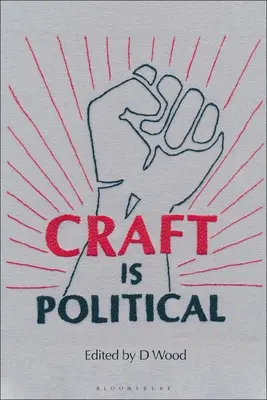 L'artisanat est politique - Craft Is Political