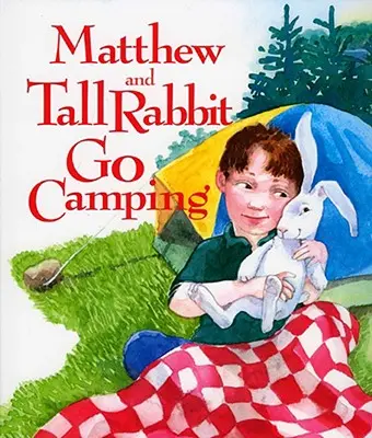 Matthew et Tall Rabbit vont camper - Matthew and Tall Rabbit Go Camping