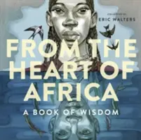 Au cœur de l'Afrique : Un livre de sagesse - From the Heart of Africa: A Book of Wisdom