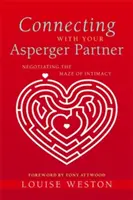 Se connecter avec son partenaire Asperger : Négocier le labyrinthe de l'intimité - Connecting with Your Asperger Partner: Negotiating the Maze of Intimacy