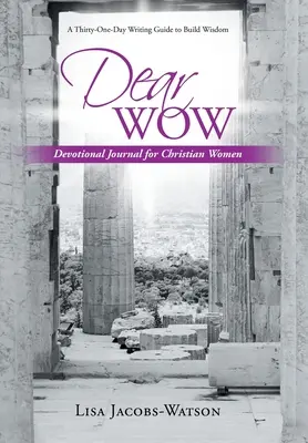 Chère Wow : Journal de dévotion pour femmes chrétiennes - Dear Wow: Devotional Journal for Christian Women