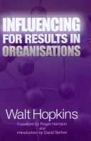 Influencer pour obtenir des résultats dans les organisations - Influencing for Results in Organisations