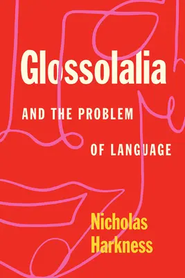 La glossolalie et le problème du langage - Glossolalia and the Problem of Language