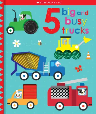 5 grands camions très actifs : Scholastic Early Learners (Touch and Explore) - 5 Big and Busy Trucks: Scholastic Early Learners (Touch and Explore)