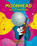Tête de lune et la machine à musique - Moonhead and the Music Machine
