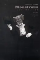 Intimités monstrueuses : Créer des sujets post-esclavagistes - Monstrous Intimacies: Making Post-Slavery Subjects