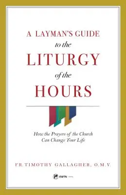 Guide laïque de la liturgie des heures - Layman's Guide to Liturgy of the Hours