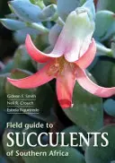 Guide de terrain pour les plantes succulentes d'Afrique australe - Field Guide to Succulents in Southern Africa