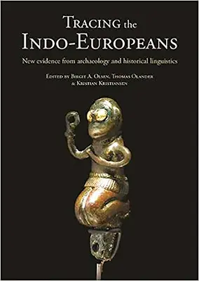 Sur la trace des Indo-Européens : Nouvelles données de l'archéologie et de la linguistique historique - Tracing the Indo-Europeans: New Evidence from Archaeology and Historical Linguistics