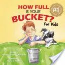 Ton seau est-il plein ? pour les enfants - How Full Is Your Bucket? for Kids