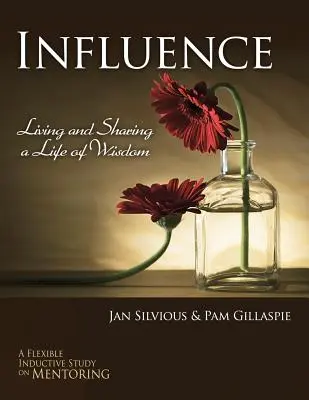 Influence -- Vivre et partager une vie de sagesse - Influence -- Living and Sharing a Life of Wisdom