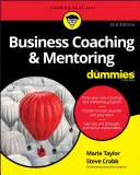 Le coaching et le mentorat d'entreprise pour les nuls - Business Coaching & Mentoring for Dummies