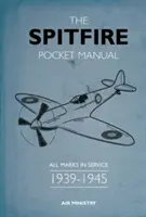 Le manuel de poche du Spitfire : 1939-1945 - The Spitfire Pocket Manual: 1939-1945