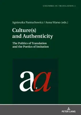 Culture(s) et authenticité : La politique de la traduction et la poétique de l'imitation - Culture(s) and Authenticity: The Politics of Translation and the Poetics of Imitation