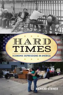 Les temps difficiles : Les dépressions économiques en Amérique - Hard Times: Economic Depressions in America