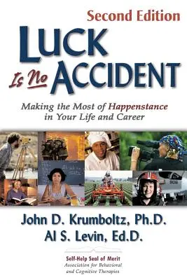 La chance n'est pas un accident : Tirer le meilleur parti des hasards de la vie et de la carrière - Luck Is No Accident: Making the Most of Happenstance in Your Life and Career