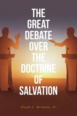 Le grand débat sur la doctrine du salut - The Great Debate Over The Doctrine of Salvation