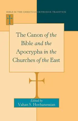 Le canon de la Bible et les apocryphes dans les églises d'Orient - The Canon of the Bible and the Apocrypha in the Churches of the East