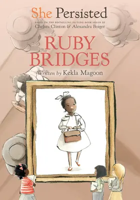 Elle a persisté : Ruby Bridges - She Persisted: Ruby Bridges