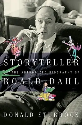 Le conteur : La biographie autorisée de Roald Dahl - Storyteller: The Authorized Biography of Roald Dahl