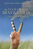 La révolution écologique : Faire la paix avec la planète - The Ecological Revolution: Making Peace with the Planet