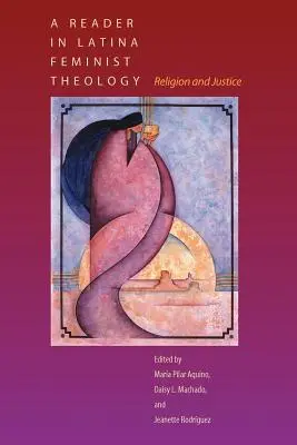 Lecteur de théologie féministe latina : Religion et justice - A Reader in Latina Feminist Theology: Religion and Justice