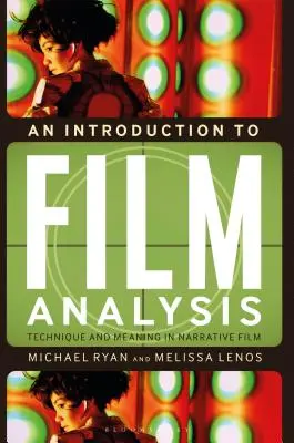 Introduction à l'analyse filmique : Technique et signification dans le film narratif - An Introduction to Film Analysis: Technique and Meaning in Narrative Film