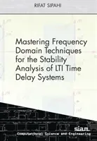 Maîtriser les techniques du domaine fréquentiel pour l'analyse de la stabilité des systèmes LTI à retardement - Mastering Frequency Domain Techniques for the Stability Analysis of LTI Time Delay Systems