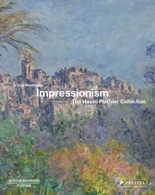 L'impressionnisme : La collection Hasso Plattner - Impressionism: The Hasso Plattner Collection