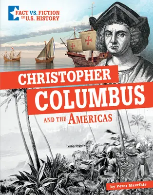 Christophe Colomb et les Amériques : Distinguer les faits de la fiction - Christopher Columbus and the Americas: Separating Fact from Fiction