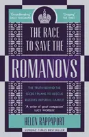 La course pour sauver les Romanov - La vérité derrière les plans secrets pour sauver la famille impériale de Russie - Race to Save the Romanovs - The Truth Behind the Secret Plans to Rescue Russia's Imperial Family