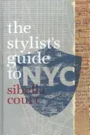 Guide du styliste à NYC - Stylist's Guide to NYC