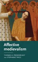 Le médiévalisme affectif : Amour, abjection et mécontentement - Affective medievalism: Love, abjection and discontent