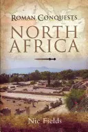 Les conquêtes romaines : Afrique du Nord - Roman Conquests: North Africa