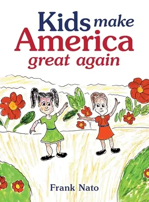 Les enfants rendent l'Amérique grande à nouveau - Kids Make America Great Again