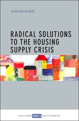 La crise de l'offre de logements : des solutions radicales - Radical Solutions to the Housing Supply Crisis