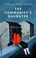 La fille du communiste - Un roman « remarquablement puissant » qui se déroule à Berlin-Est - Communist's Daughter - A 'remarkably powerful' novel set in East Berlin