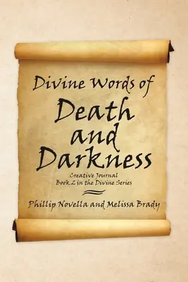 Les mots divins de la mort et des ténèbres Journal créatif Livre 2 de la série Divine - Divine Words of Death and Darkness Creative Journal Book 2 in the Divine Series