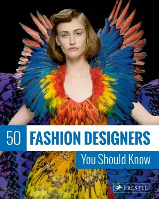 50 créateurs de mode à connaître - 50 Fashion Designers You Should Know