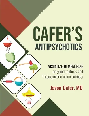 Cafer's Antipsychotics : Visualiser pour mémoriser les interactions médicamenteuses et les paires de noms commerciaux/génériques - Cafer's Antipsychotics: Visualize to Memorize Drug Interactions and Trade/generic Name Pairings